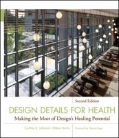 Design Details for Health: Making the Most of Design's Healing Potential 0470524715 Book Cover
