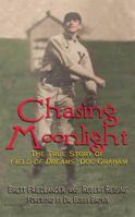 Chasing Moonlight: The True Story of Field of Dreams' Doc Graham 0895873699 Book Cover