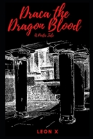 Draca the Dragon Blood: A Poetic Tale B08XZGLBV5 Book Cover