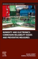 Humidity and Electronics: Corrosion Reliability Issues and Preventive Measures 0323908535 Book Cover