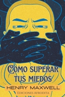 Como Superar tus Miedos B0CJ247WR3 Book Cover