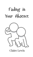 Fading in Your Absence 9908006525 Book Cover