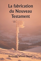 La fabrication du Nouveau Testament 935925746X Book Cover