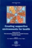 Creating Supportive Environments for Health: Stories from the Third International Conference on Health promotion (Public Health) 9241561807 Book Cover