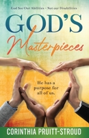 God's Masterpieces: God Sees Our Abilities Not Our Disabilities 1949826414 Book Cover