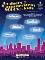 Rodgers and Hammerstein Solos for Kids: 14 Classic Songs Voice and Piano with a CD of Performances by Kids and Accompaniments (Book & CD) 1423483294 Book Cover