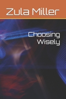 Choosing Wisely B0G4VS5VZ8 Book Cover