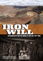 Iron Will: Cleveland-Cliffs and the Mining of Iron Ore, 1847-2006 081433511X Book Cover