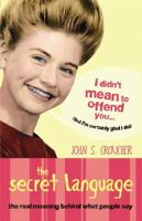 The Secret Language: The Real Meaning Behind What People Say 073332553X Book Cover