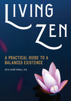 Living Zen: A Practical Guide to a Balanced Existence 164611583X Book Cover