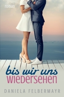 Bis wir uns wiedersehen 1984903136 Book Cover