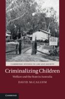 Criminalizing Children: Welfare and the State in Australia 1845658469 Book Cover