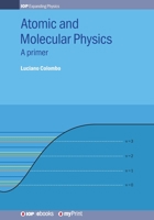 Atomic and Molecular Physics: A Primer 0750322616 Book Cover