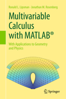 Multivariable Calculus with MATLAB(R): With Applications to Geometry and Physics 3319650696 Book Cover