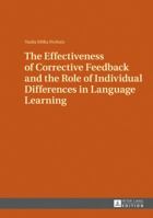 The Effectiveness of Corrective Feedback and the Role of Individual Differences in Language Learning: A Classroom Study 3631625987 Book Cover