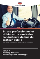 Stress professionnel et effets sur la santé des conducteurs de bus du secteur public (French Edition) 6208259363 Book Cover