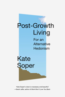 Post-Growth Living: For an Alternative Hedonism 178873890X Book Cover