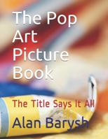The Pop Art Picture Book: The Title Says It All B08JVKGPYR Book Cover