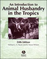 An Introduction to Animal Husbandry in the Tropics 0632041935 Book Cover