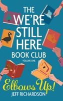 The We're Still Here Book Club. Volume One: Elbows Up! 1038362245 Book Cover