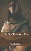 The Sin That Was His 1977904742 Book Cover