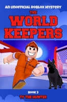 The World Keepers - Book 3: Roblox - Breaking Back In To Prison Life 198532007X Book Cover