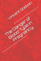 The Danger of Blood Type in Pregnancy B0BQ9LQZHB Book Cover