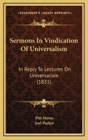 Sermons In Vindication Of Universalism: In Reply To Lectures On Universalism 110446568X Book Cover
