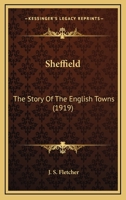 Sheffield: The Story Of The English Towns 1116888319 Book Cover