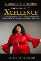 Living for the Promise: The Pursuit to Xcellence 1723716936 Book Cover