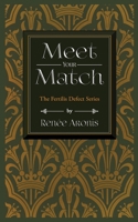 Meet Your Match: The Fertilis Defect Series 1736798308 Book Cover