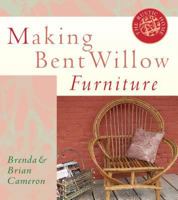 Making Bent Willow Furniture (The Rustic Home Series) 158017048X Book Cover