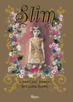 Slim: A Fantasy Memoir by Cynthia Rowley 0847829235 Book Cover