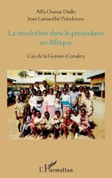 La révolution dans le préscolaire en Afrique: Cas de la Guinée-Conakry (French Edition) 2343067902 Book Cover