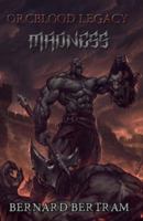 Orcblood Legacy: Madness 1732760748 Book Cover