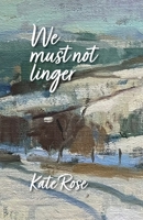 We must not linger 190685226X Book Cover