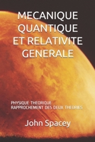 MECANIQUE QUANTIQUE ET RELATIVITE GENERALE: PHYSIQUE THEORIQUE RAPPROCHEMENT DES DEUX THEORIES (French Edition) B08CPLDBZB Book Cover