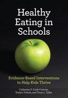 Healthy Eating in Schools: Evidence-Based Interventions to Help Kids Thrive 1433813009 Book Cover