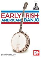 Early Irish-American Banjo Book/CD SetFrom 19th Century Banjo Publications 0786696265 Book Cover