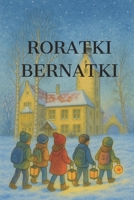 Roratki Bernatki - opowieści na każdy dzień adwentu: 24 opowieści na Adwent B0G1XV3B4T Book Cover