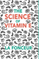 The Science of Vitamin E 9354087922 Book Cover