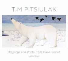 Tim Pitsiulak: Drawings and Prints from Cape Dorset 0764981773 Book Cover