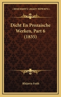 Dicht En Prozaische Werken, Part 6 (1835) 1168086353 Book Cover