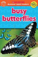 Busy Butterflies (Scholastic Discover More Readers Level 1) 0545679516 Book Cover