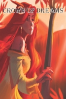 Crown of Dreams: Discover a world beyond your imagination B0C5KJX544 Book Cover