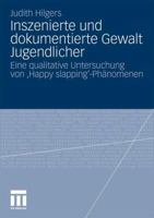 Inszenierte Und Dokumentierte Gewalt Jugendlicher: Eine Qualitative Untersuchung Von 'Happy Slapping'-Phanomenen 3531174002 Book Cover