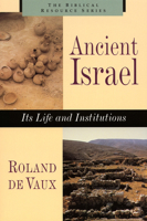 Ancient Israel: Its Life and Institutions (Biblical Resource Series) 080284278X Book Cover