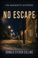 No Escape: A Kenny Marquette Mystery - Vol 3 (The Marquette Mysteries) B0BJTNR73H Book Cover