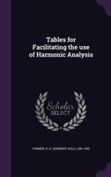 Tables for Facilitating the Use of Harmonic Analysis 1355458900 Book Cover