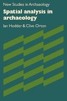 Spatial Analysis in Archaeology (New Studies in Archaeology) 0521297389 Book Cover